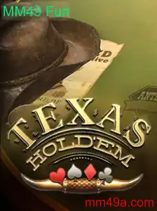 Descubra o Texas Hold'em: A Emoção do Jogo de Cartas com MM49 Fun